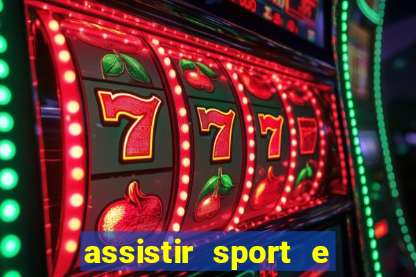 assistir sport e ponte preta